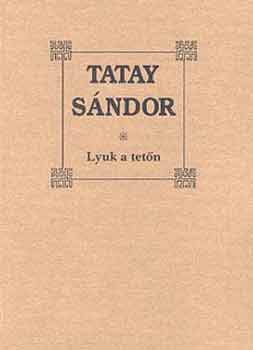 Tatay Sndor - Lyuk a tetn