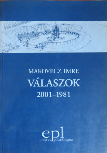 Makovecz Imre - V�laszok 2001-1981