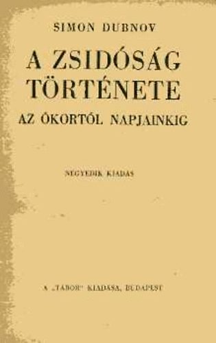 Simon Dubnov - A zsid�s�g t�rt�nete - Az �kort�l napjainkig