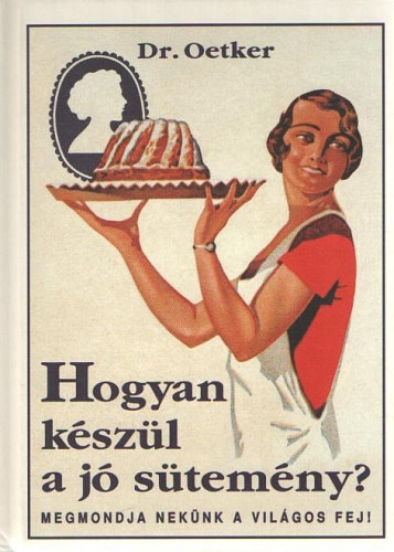 Dr. Oetker - Hogyan k�sz�l a j� s�tem�ny? (Megmondja nek�nk a vil�gos fej!) - Dr. Oetker