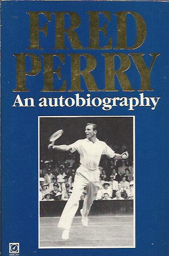 Fred Perry - An autobiography