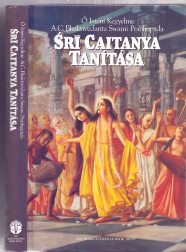  Isteni Kegyelme A.C. Bhaktivedanta  Swami Prabhupda - Sri Caitanya Tantsa