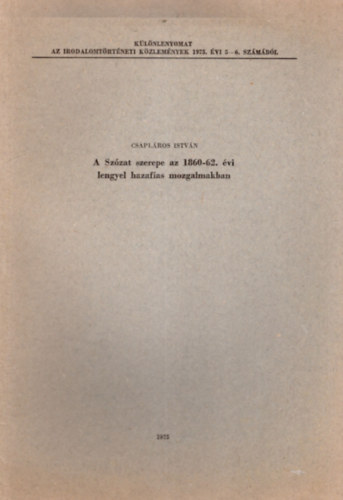 Csapl�ros Istv�n - A Sz�zat szerepe az 1860-62. �vi lengyel hazafias mozgalmakban - K�l�nlenyomat