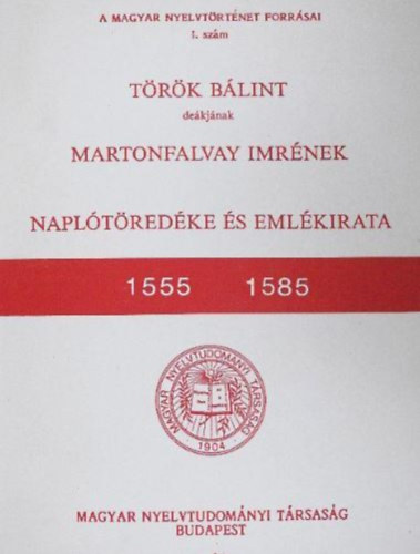 Kozocsa Sndor, Bak Borbla E. Abaffy Erzsbet - Trk Blint dekjnak Martonfalvay Imrnek napltredke s emlkirata - 1555-1585