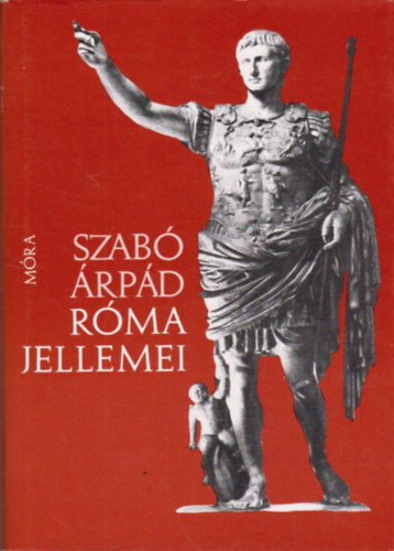 Szab� �rp�d - R�ma jellemei