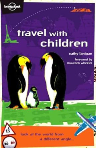 by Cathy Lanigan  (Author) - Travel With Children (Lonely Planet)