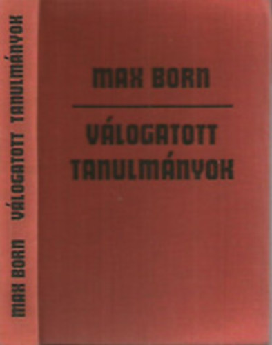 Max Born - V�logatott tanulm�nyok