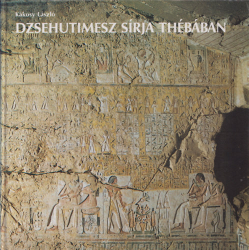 Dzsehutimesz s�rja Th�b�ban (Kivehet� t�rk�ppel)