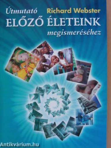 Richard Webster - �tmutat� el�z� �leteink megismer�s�hez
