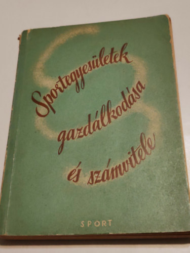 Fasnik Gy.-Fristi T.-Hornyák E.-Dr. Lak J.- ... - Sportegyesületek gazdálkodása és számvitele