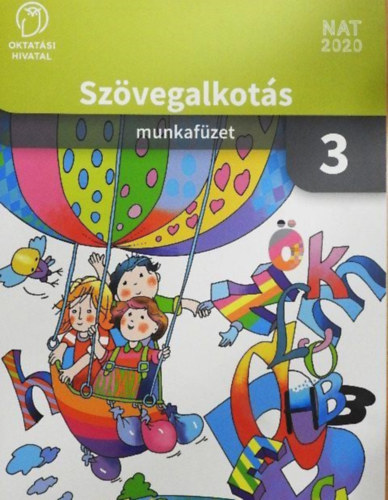 Szerző Fülöp Mária Szilágyi Katalin Szerkesztő Kóródi Bence Róla szól Kosztolányi Dezső Kányádi Sándor Lázár Ervin Grafikus Damó István Lektor Major Enikő Kapcsolódó személy Kos - Szövegalkotás munkafüzet 3. - Munkafüzet/NAT 2020
