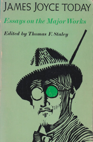 Thomas F. Staley - James Joyce Today Essays on the Major Works