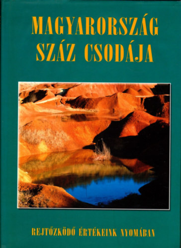 Csizmadia, Csutk... Bdis - Magyarorszg szz csodja (Rejtzkd rtkeink nyomban)