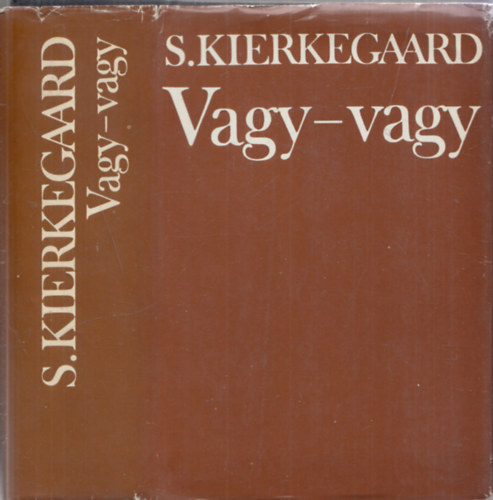 Soren Kierkegaard - Vagy-vagy (Etikai gondolkodk)