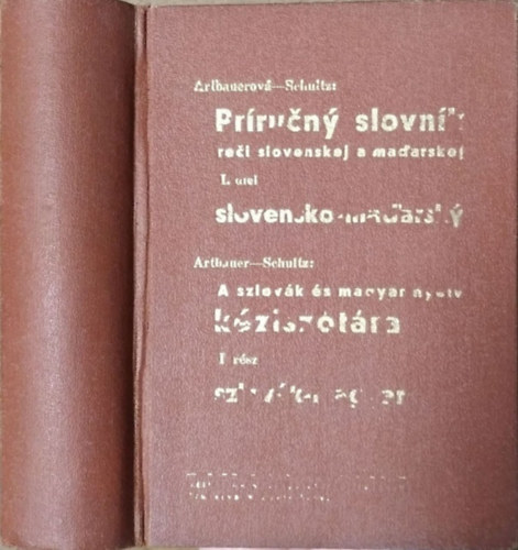 Artbauer Gizella - Schultz Jnos  (szerk.) - A szlovk s magyar nyelv kzisztra - I. rsz: szlovk-magyar