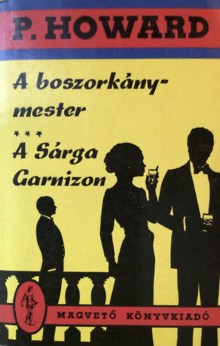 P. Howard - A boszorknymester-A Srga Garnizon