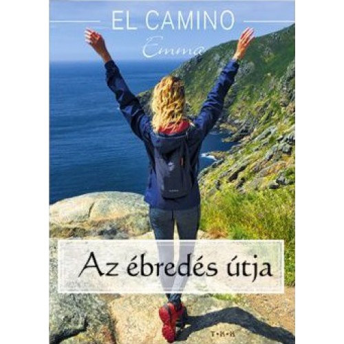 T�th Klaudia - El Camino: az �bred�s �tja (Emma)