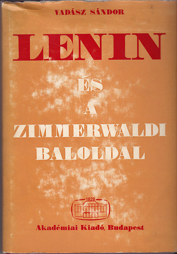 Vadsz Sndor - Lenin s a zimmerwaldi baloldal