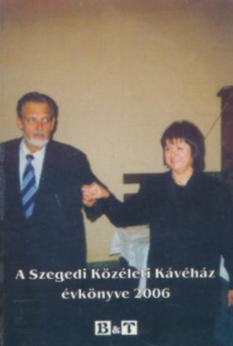 Szondi Ildik�, S�nyei R�bert Majzik Istv�n szerk. - A Szegedi K�z�leti K�v�h�z �vk�nyve 2006