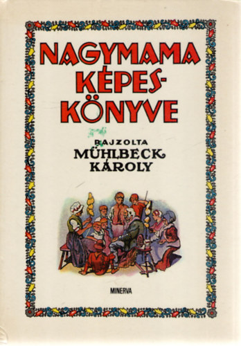 Bodor Ferenc  (szerk.) - Nagymama k�pesk�nyve