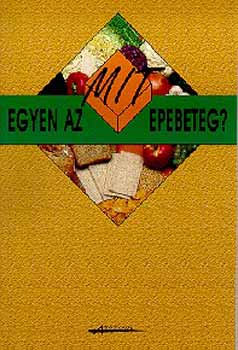 Gaálné Labáth Katalin - Mit egyen az epebeteg?