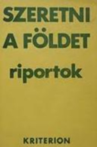 Szeretni a fldet - riportok