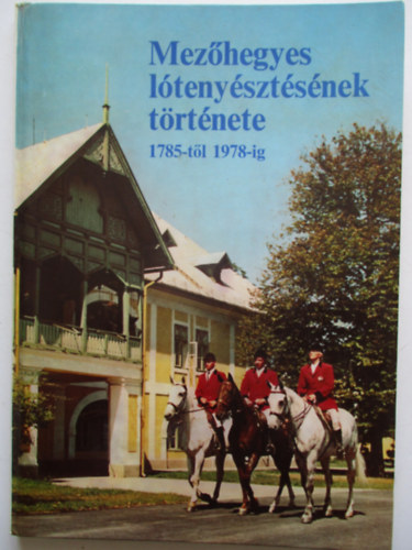 Sz. Bozsik Nra  (szerk.) - Mezhegyes ltenysztsnek trtnete 1785-tl 1978-ig