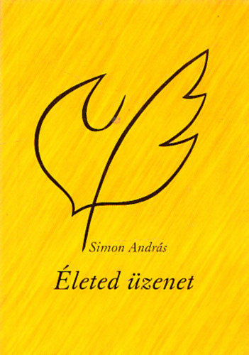 Simon András - Életed üzenet