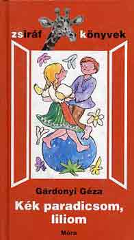 G�rdonyi G�za - K�k paradicsom, liliom