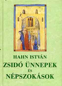 Hahn Istv�n - Zsid� �nnepek �s n�pszok�sok