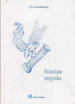 F. E. Eckard Strohm - Atlantisz angyalai