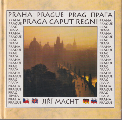 Jiri  Macht (Foto) - Praga caput regni
