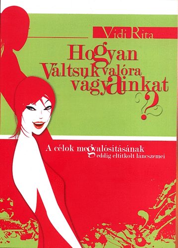 Vidi Rita - Hogyan vltsuk valra vgyainkat?