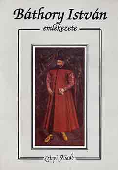 Nagy Lszl - Bthory Istvn emlkezete