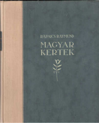 Rapaics Raymund - Magyar kertek