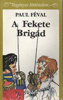 Paul F�val - A Fekete Brig�d