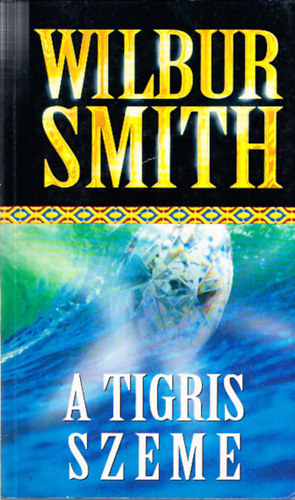 Wilbur Smith - A tigris szeme (The eye of the tiger)