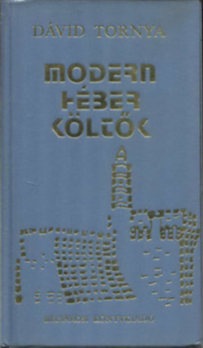 Belvárosi Kiadó - Dávid tornya-modern héber költők