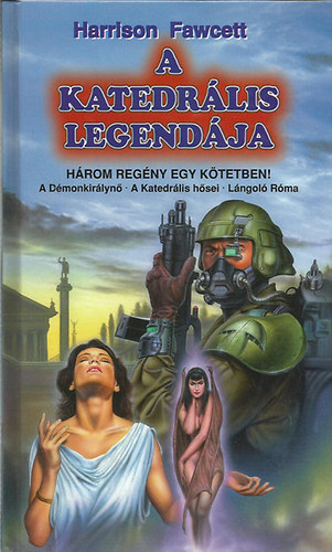 Harrison Fawcett - A Katedrlis legendja (A Dmonkirlyn -  A Katedrlis hsei - Lngol Rma)