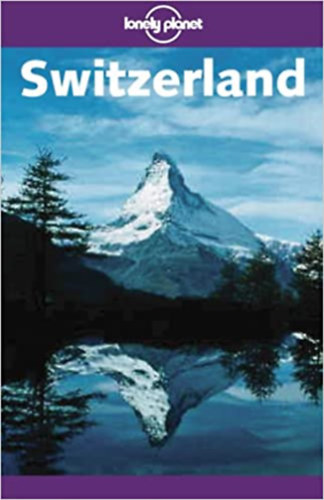 Sally O'Brien; Damien Simonis; Kerry Christiani; Nicola Williams - Lonely Planet - Switzerland