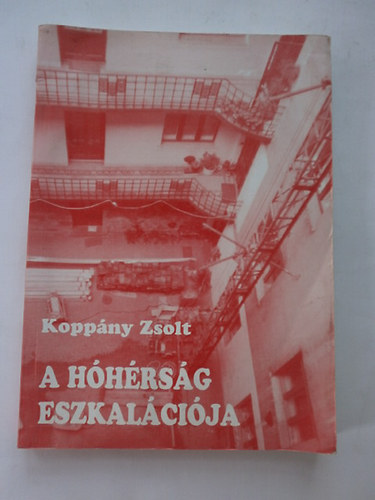 Koppny Zsolt - A hhrsg eszkalcija (Publicisztikk, esszk, kritikk 2001-2002)