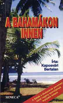 Kaposvri Bertalan - A Bahamkon innen