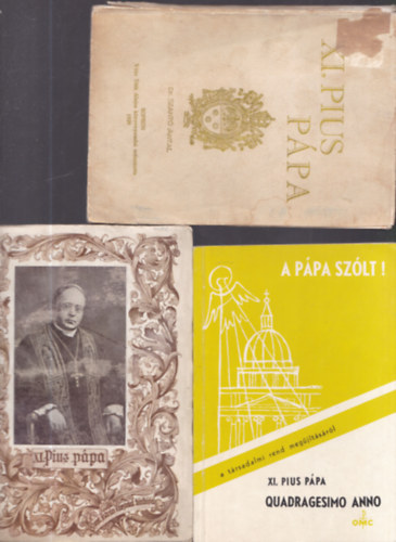 3 db knyv XI. Pius pprl: XI. Pius ppa letrajza + XI. Pius ppa + XI: Pius ppa - Quadragesimo Anno