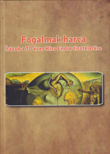 Garaczi Imre - Hudra rpd  (szerk.) - Fogalmak harca - Yrsok a 70 ves Kiss Endre tiszteletre