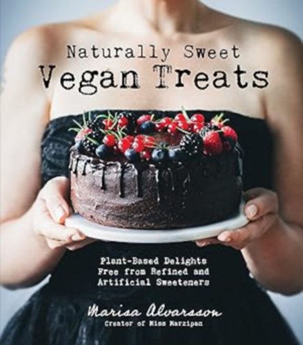 Marisa Alvarsson - Naturally Sweet Vegan Treats