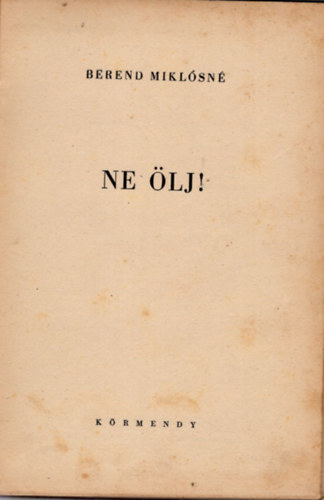 Berend Miklósné - Ne ölj!