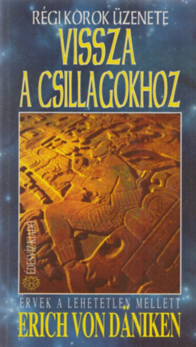 Erich von Dniken - Vissza a csillagokhoz