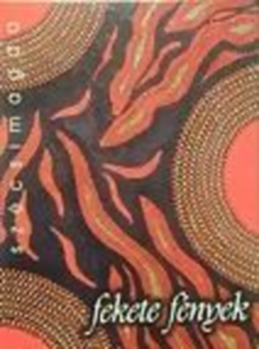 Szécsi Magda - Fekete fények