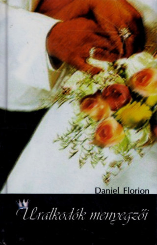 Daniel Florion - Uralkodk menyegzi