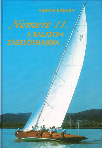 Simon Kroly - Nemere II.-A Balaton zszlshajja